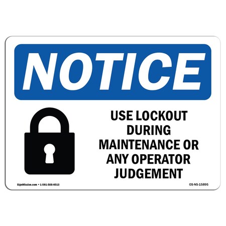 Signmission Safety Sign, OSHA Notice, 18" Height, Aluminum, NOTICE Lockout During Maintenance Sign, Landscape OS-NS-A-1824-L-15895